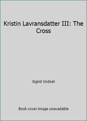 Kristin Lavransdatter III: The Cross 0553110969 Book Cover