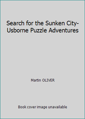 Search for the Sunken City- Usborne Puzzle Adventures by Martin OLIVER - Picture 1 of 1