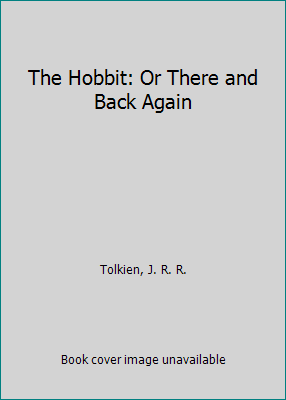 The Hobbit: Or There and Back Again 0606212345 Book Cover