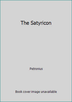 The Satyricon B00E736LCM Book Cover
