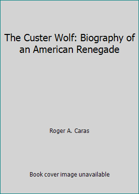 The Custer Wolf: Biography of an American Renegade B0007FNC2Q Book Cover