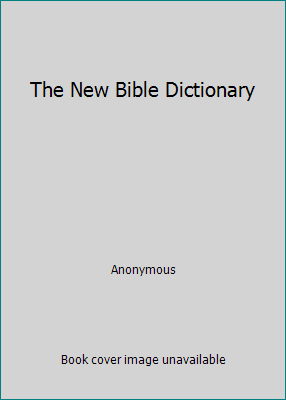 The New Bible Dictionary B073R4SHKF Book Cover