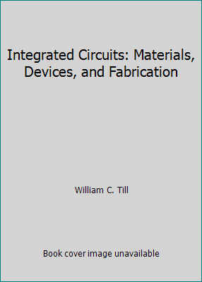 Integrated Circuits: Materials, Devices, and Fa... 0134690311 Book Cover