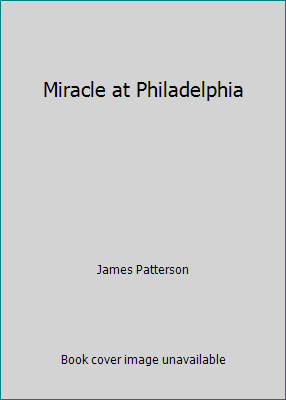 Miracle at Philadelphia B0025OUDAG Book Cover