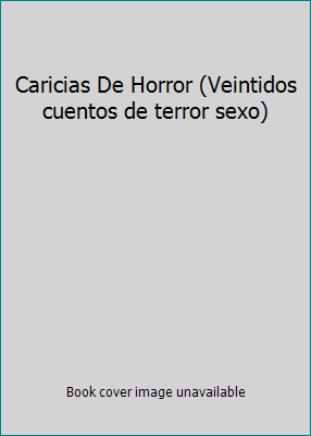 Caricias De Horror (Veintidos cuentos de terror... [Spanish] 9500412926 Book Cover