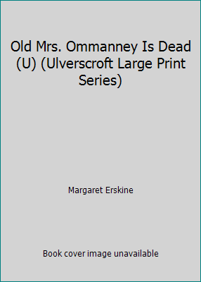 Old Mrs. Ommanney Is Dead (U) (Ulverscroft Larg... [Large Print] 0708923895 Book Cover