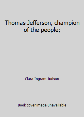 Thomas Jefferson, champion of the people; B007T2TDXM Book Cover