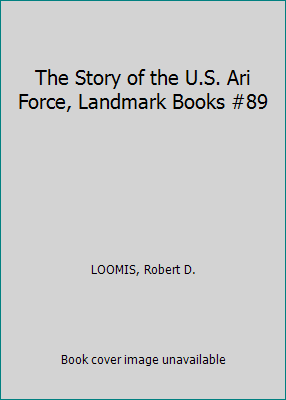The Story of the U.S. Ari Force, Landmark Books... B005FJMM0M Book Cover