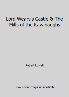 Lord Weary's Castle & The Mills of the Kavanaughs B00L3OC61I Book Cover