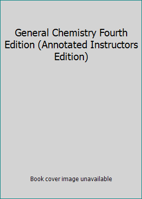 General Chemistry Fourth Edition (Annotated Ins... 0131403133 Book Cover