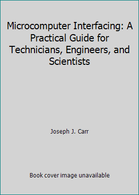 Microcomputer Interfacing: A Practical Guide fo... 0131614649 Book Cover