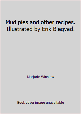 Mud pies and other recipes. Illustrated by Erik... B0028QRY1W Book Cover