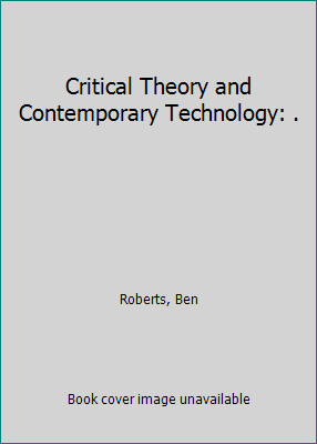 Critical Theory and Contemporary Technology: . 1526105268 Book Cover