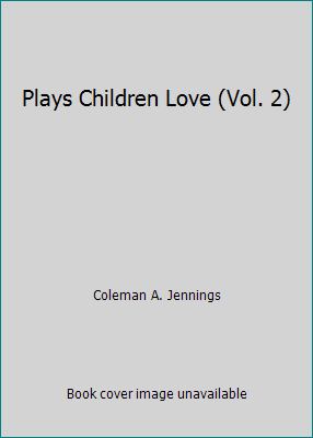 Plays Children Love (Vol. 2) B001F3LP0U Book Cover