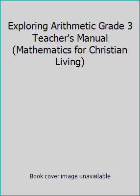 Exploring Arithmetic Grade 3 Teacher's Manual (... 0739904655 Book Cover