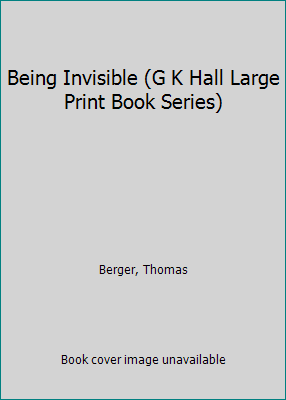 Being Invisible (G K Hall Large Print Book Series) [Large Print] 081614446X Book Cover