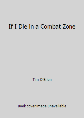 If I Die in a Combat Zone B002DT8UJE Book Cover