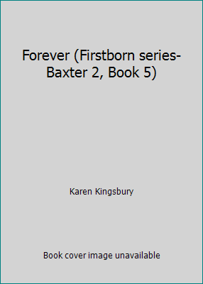 Forever (Firstborn series-Baxter 2, Book 5) 0739480766 Book Cover