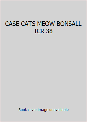 CASE CATS MEOW BONSALL ICR 38 B002498RAA Book Cover