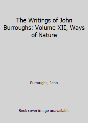 The Writings of John Burroughs: Volume XII, Way... B008NF9P00 Book Cover