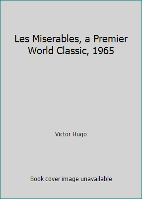 Les Miserables, a Premier World Classic, 1965 B001IKDJKO Book Cover