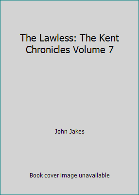 The Lawless: The Kent Chronicles Volume 7 B009DD0U32 Book Cover