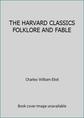 THE HARVARD CLASSICS FOLKLORE AND FABLE B0011G9ZNK Book Cover