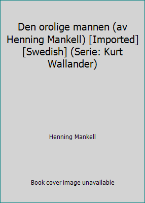 Den orolige mannen (av Henning Mankell) [Import... [Swedish] 9186369431 Book Cover