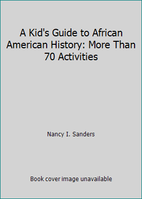 A Kid's Guide to African American History: More... 1435260791 Book Cover