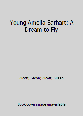 Young Amelia Earhart: A Dream to Fly 0816725284 Book Cover