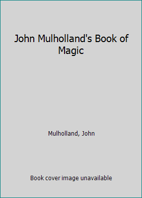 John Mulholland's Book of Magic B001NM9802 Book Cover