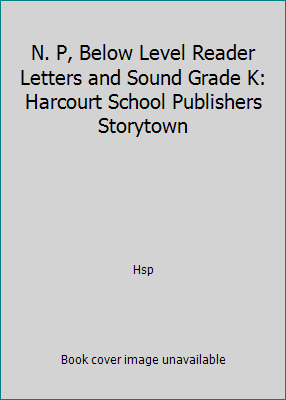 N. P, Below Level Reader Letters and Sound Grad... 0153583622 Book Cover