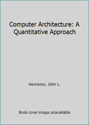 Computer Architecture: A Quantitative Approach 155860409X Book Cover