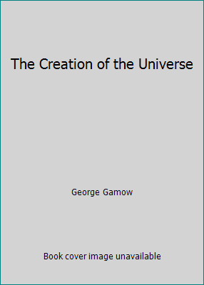 The Creation of the Universe B00142IPCI Book Cover