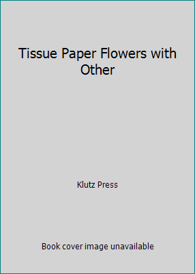 Tissue Paper Flowers with Other 0613790685 Book Cover