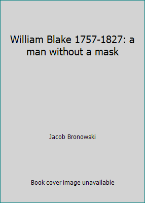William Blake 1757-1827: a man without a mask B000UDL1GO Book Cover