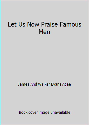 Let Us Now Praise Famous Men B01G2F9340 Book Cover