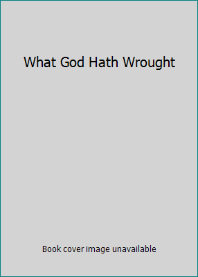 What God Hath Wrought B009CW56DS Book Cover