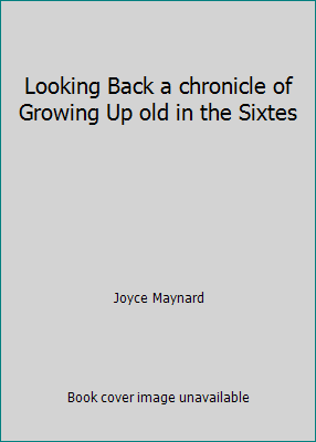 Looking Back a chronicle of Growing Up old in t... B000OLJNRQ Book Cover