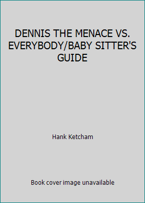 DENNIS THE MENACE VS. EVERYBODY/BABY SITTER'S G... B079FYMRSW Book Cover