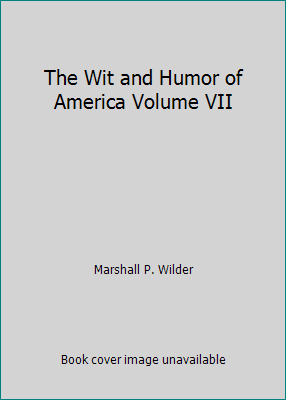 The Wit and Humor of America Volume VII B0093NEDAI Book Cover