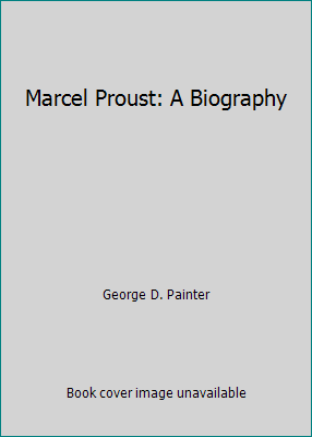 Marcel Proust: A Biography 0140132961 Book Cover