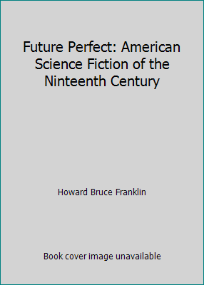 Future Perfect: American Science Fiction of the... B0014PNXIQ Book Cover