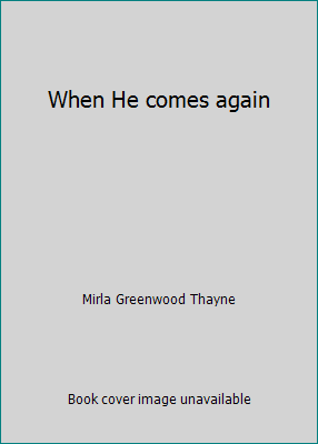 When He comes again B0006P4O4W Book Cover