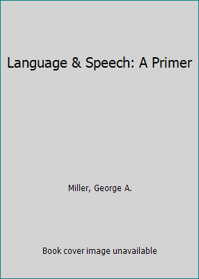 Language & Speech: A Primer 0716712989 Book Cover