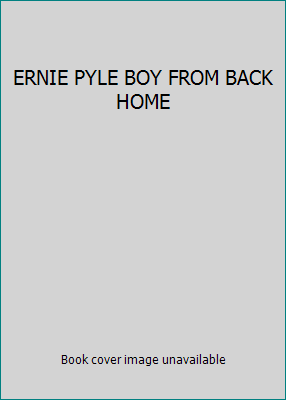 ERNIE PYLE BOY FROM BACK HOME B000JC9VBS Book Cover