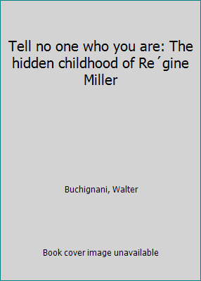 Tell no one who you are: The hidden childhood o... 0439283264 Book Cover