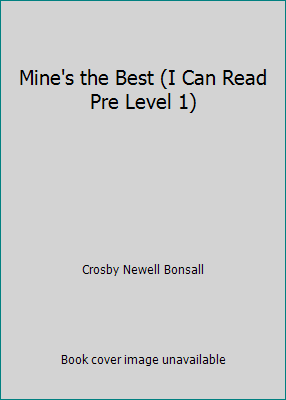 Mine's the Best (I Can Read Pre Level 1) 1424208092 Book Cover