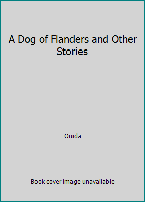 A Dog of Flanders and Other Stories B001D8Y6F8 Book Cover