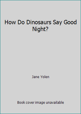 How Do Dinosaurs Say Good Night? 0007800266 Book Cover